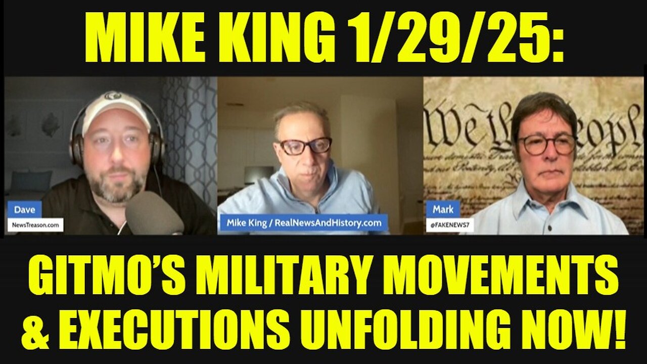 Mike King Major Q/Trump Intel 1/29/25 - GITMO’s Military Movements & Executions Unfolding Now!