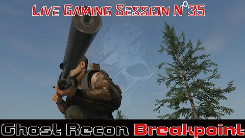 ☠️Ghost Recon®☠️ 💥Breakpoint💥 👾Live Gaming Session👾 N°35