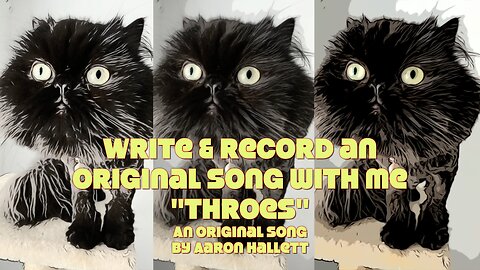 Write & Record an Original Song With Me "Throes" an Original Song by Aaron Hallett