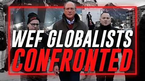 BREAKING EXCLUSIVE: Watch WEF Globalists Get Confronted