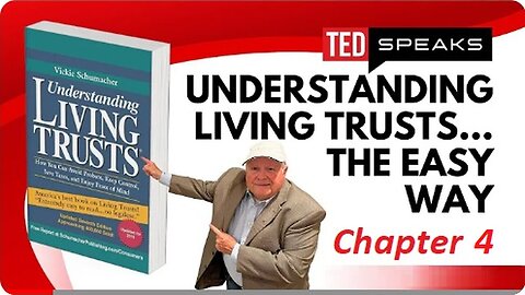 Understanding Living Trusts The Easy Way Chapter 4 | Ted Provenza