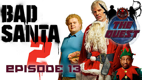 The Quest Reviews E13 - Bad Santa 2