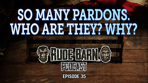 RBT EP 35 - Biden's Pardons. Why THESE People?