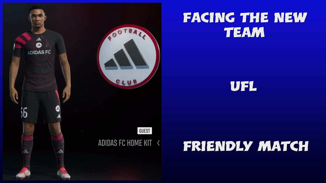 UFL - Adidas FC Joins the Game