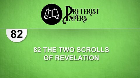 82 The Two Scrolls of Revelation