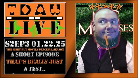 TDAU Live S2EP3: A Short Episode That's Really Mostly Just A Test..