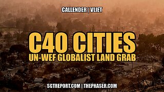 C40 CITIES: UN-WEF GLOBALIST LAND GRAB -- Callender | Vliet