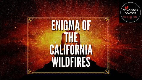 Enigma of the California wildfires