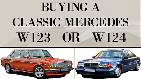 Want to purchase a classic Class E Mercedes? W123 or W124 let me help you in your choice