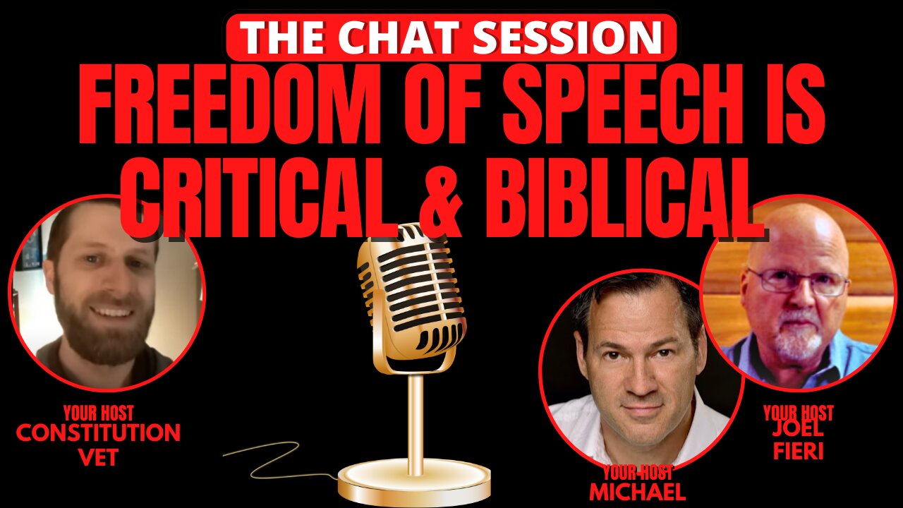 FREEDOM OF SPEECH IS CRITICAL & BIBLICAL | THE CHAT SESSION