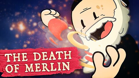 The Death of Merlin...and Why the Wizard Didn't Stop It! - European Arthurian