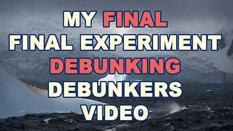 Reconciliation of Tradition-My Final Final Experiment Debunking Debunkers Video