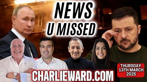 CHARLIE WARD DAILY NEWS WITH CHARLIE WARD, PAUL BROOKER & WARREN THORNTON THURSDAY 13TH MARCH 2025