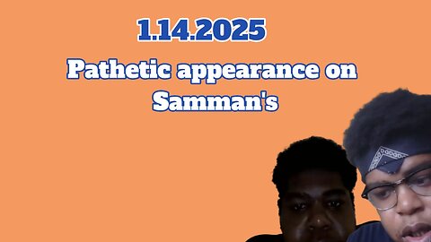 1.14.2025 - Appearance on Samman's