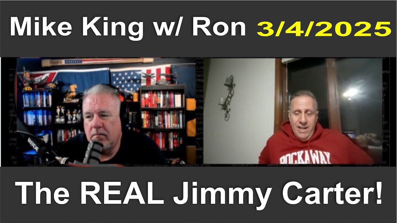 Mike King With Ron - The REAL Jimmy Carter! - 3-4-25