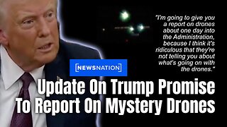 Update On Trump Promise To Report On Mystery Drones