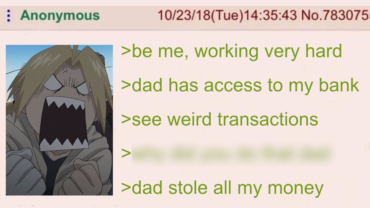 Anon's Dad Stole His Life Savings | 4Chan Greentext Stories