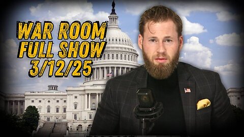 WAR ROOM WITH OWEN SHROYER - 3/12/2025: War And Economic Collapse — The Deep State Plan to Hurt The Trump Administration and Destroy American Moral