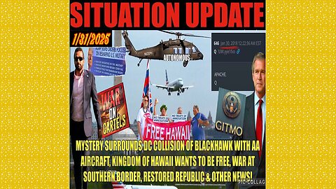 SITUATION UPDATE 1/31/25 - Mystery Surrounds DC Collision, Kingdom Of Hawaii, Border Wars