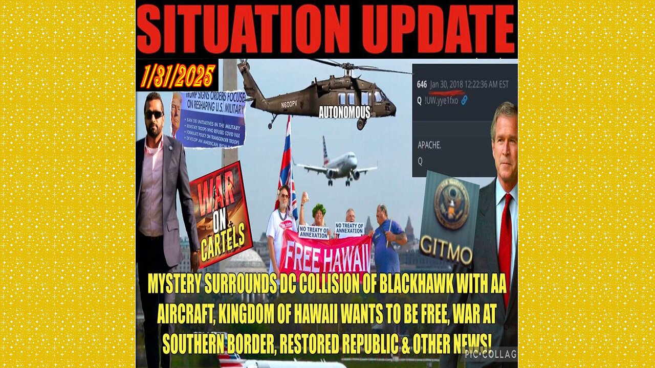 SITUATION UPDATE 1/31/25 - Mystery Surrounds DC Collision, Kingdom Of Hawaii, Border Wars