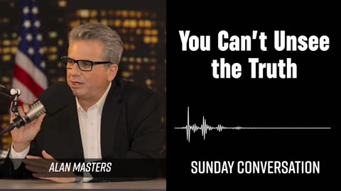 “You Can’t Unsee the Truth” | Sunday Conversation 02/23/2025