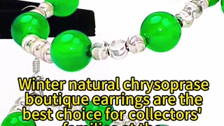 修正----GN-20241227-02 Winter natural chrysoprase boutique earrings are the best choice for collectors