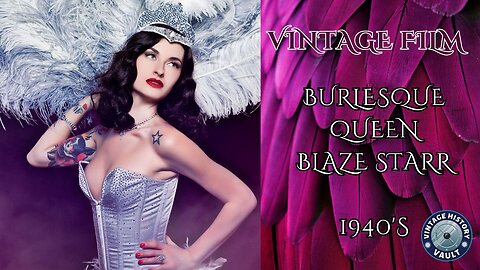 Vintage Films Burlesque Queen Blaze Starr 1940's.