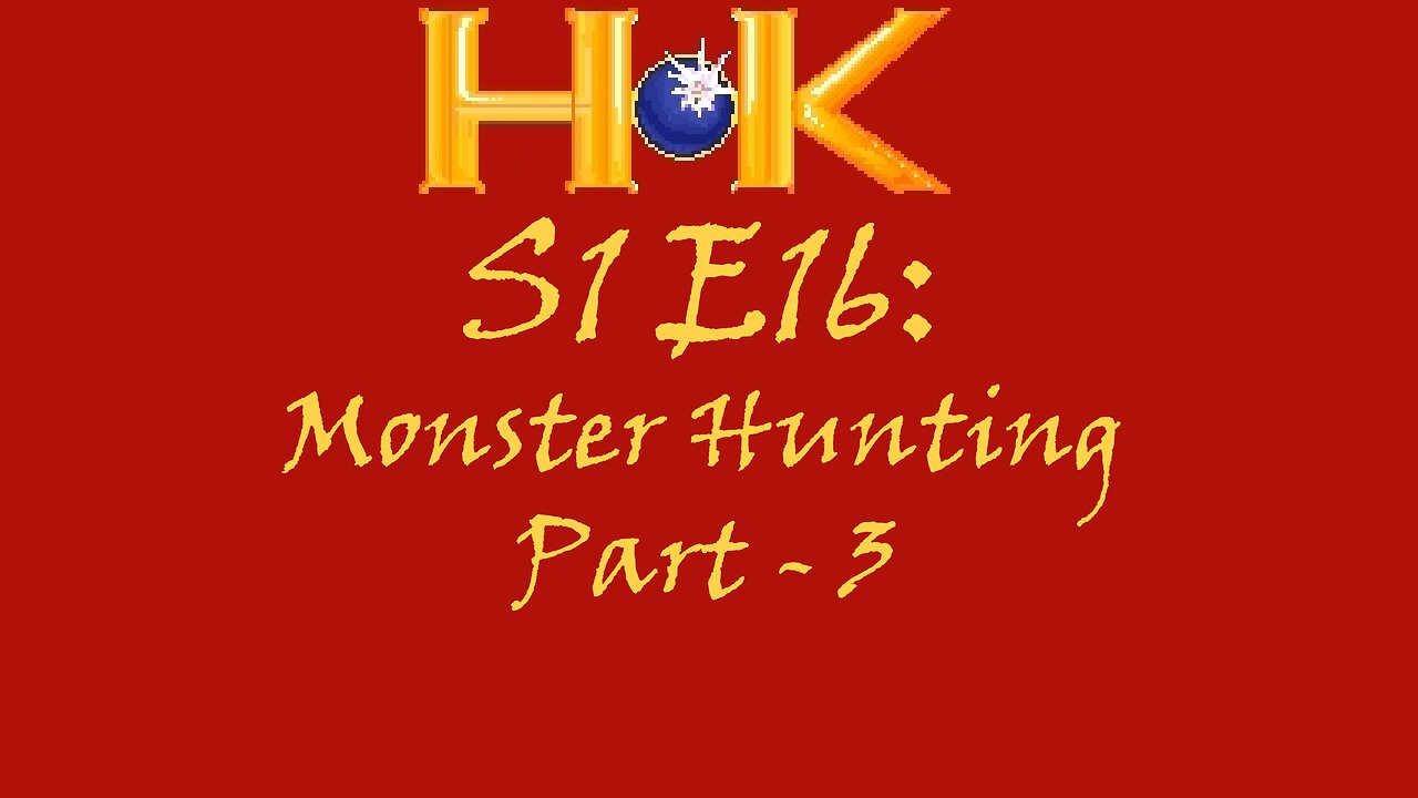 S1 E15 - Monster Hunting Pt. 3