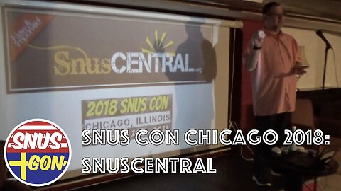 Snus Con 2018 (Chicago): SnusCENTRAL