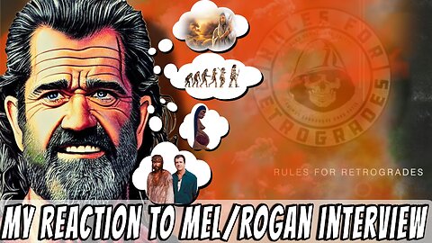 My Reaction to the Mel/Rogan Interview 👍👎🫳