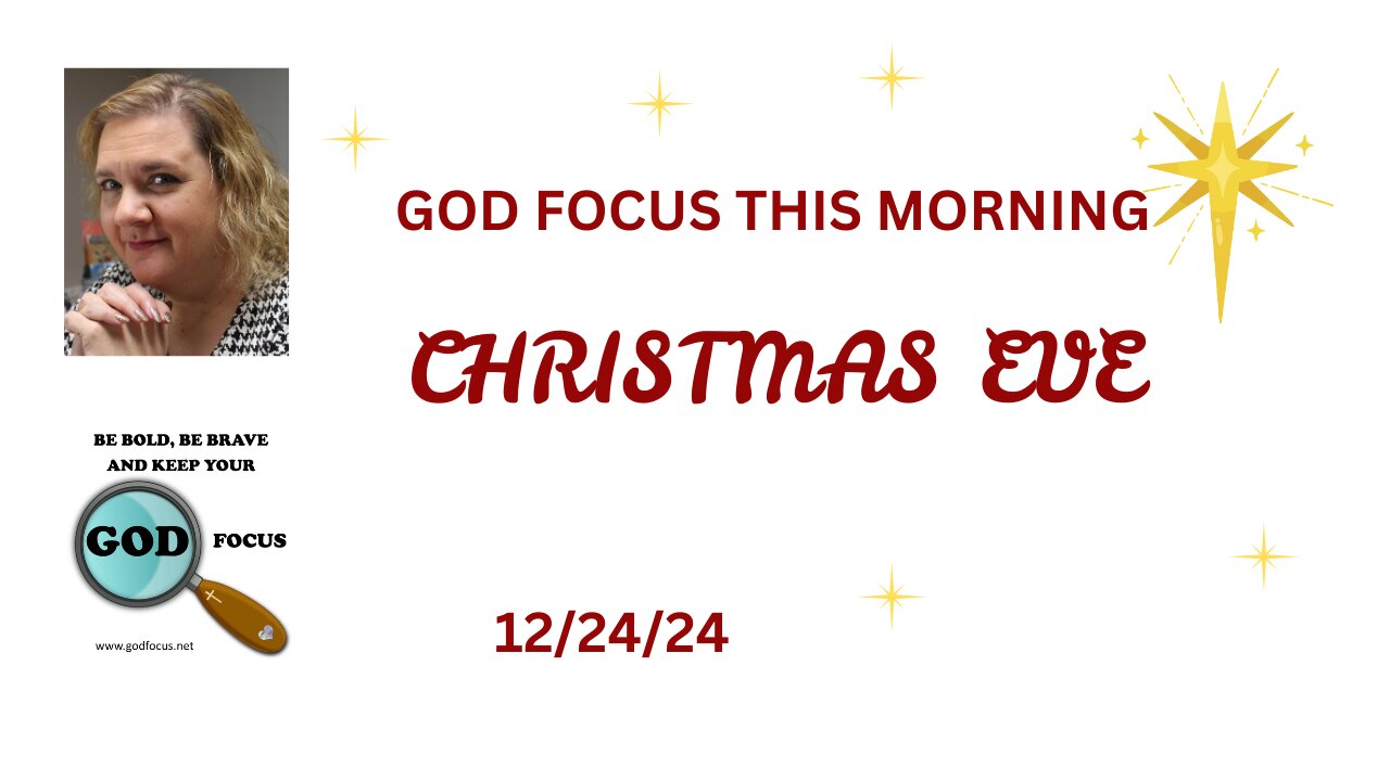 GOD FOCUS THIS MORNING - CHRISTMAS EVE