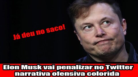 Elon Musk vai penalizar no Twitter narrativa ofensiva colorida