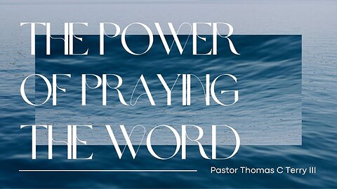 The Power of Praying the Word of God - Pastor Thomas C Terry III - 2/5/25