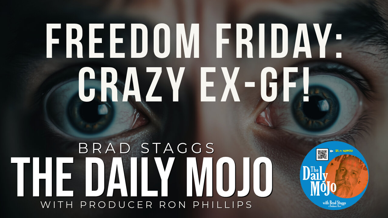 Freedom Friday: Psycho Ex-GF! - The Daily MoJo 021425