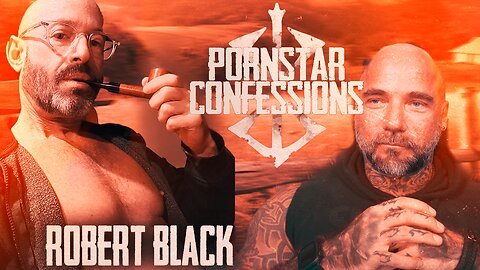 Porn Star Confessions - Robert Black (Episode 26)