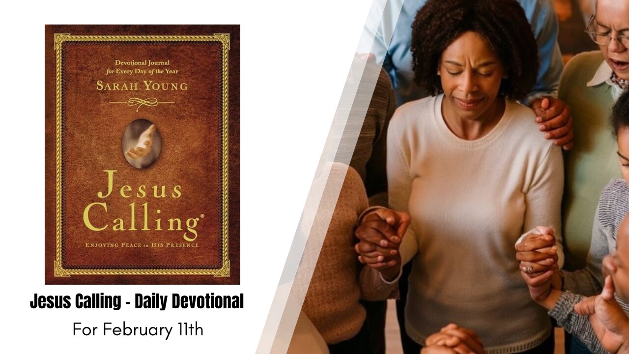 Jesus Calling - Daily Devotional - February 11th