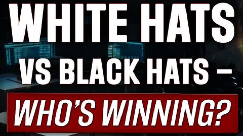 White Hats vs Black Hats – Whose Winning?