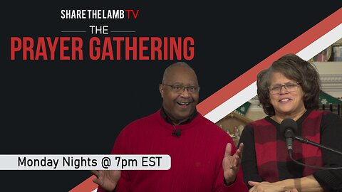 The Prayer Gathering LIVE | 12-30-2024 | Every Monday Night @ 7pm ET | Share The Lamb TV |