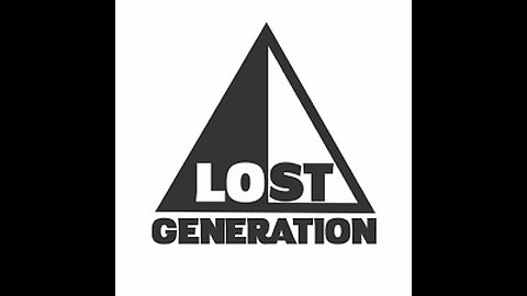 THE LOST GENERATION AND WHAT MUST BE DONE