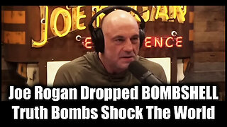 Joe Rogan Just Dropped BOMBSHELL - Truth Bombs Shock The World