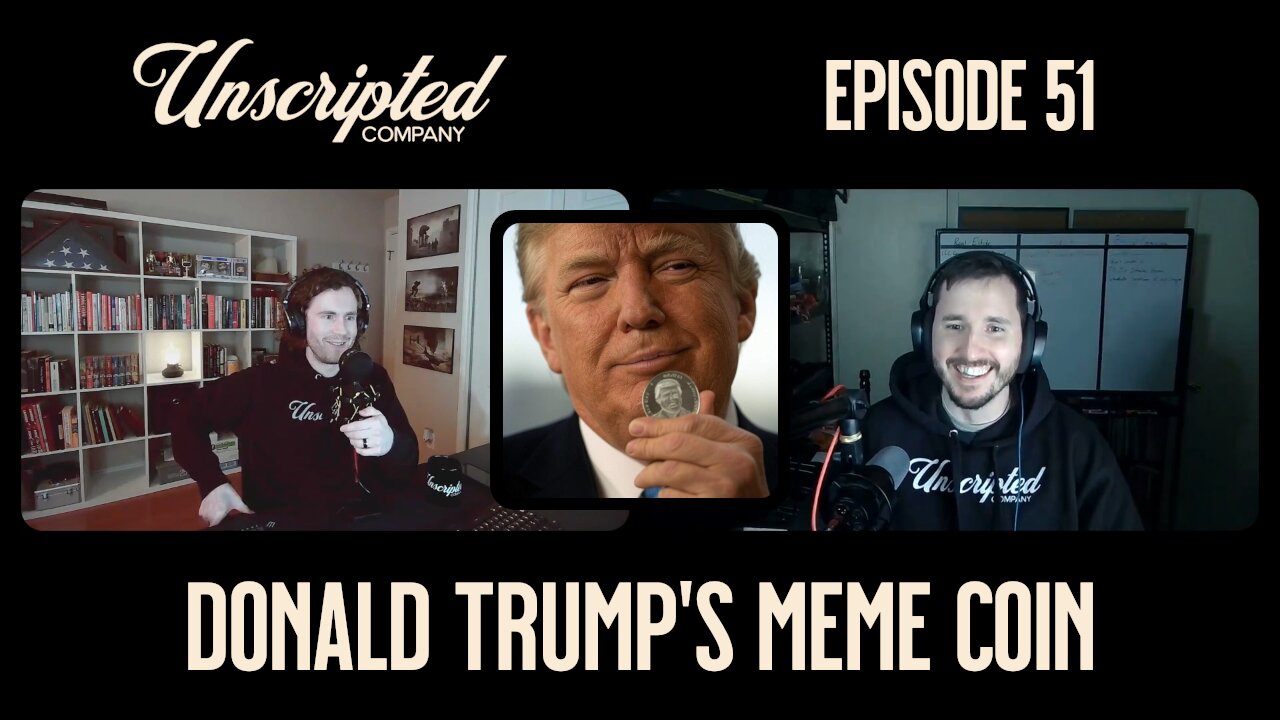 $TRUMP Meme Coins, Inauguration Day, and TikTok | Unscripted Company