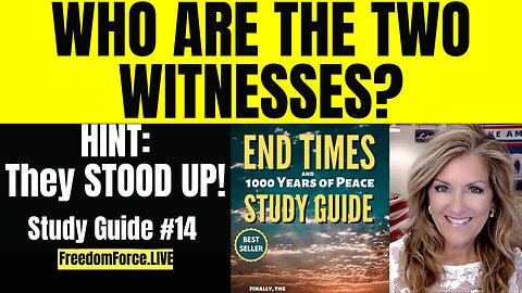 End Times Study #15 on Chapter 14 Two Witnesses Sat 2-15-25