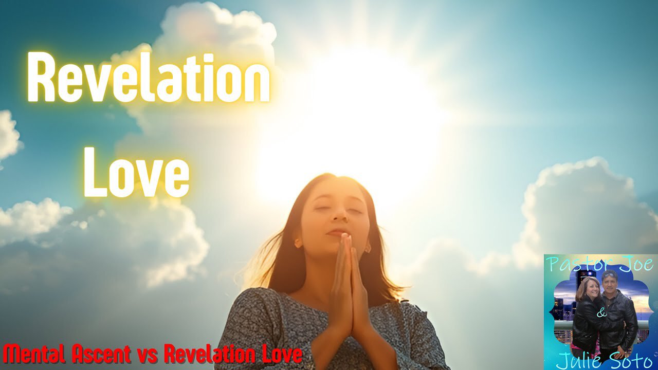 Mental Ascent Love vs Revelation Love