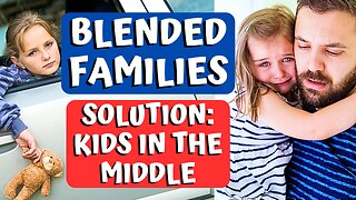 BLENDED FAMILIES Q & A - CHILDREN OF DIVORCE CAUGHT IN THE MIDDLE