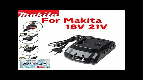 Model Charger 18V 21V for Makita BL1415 BL1815 BL1830 BL1850charger Electric Tool Review