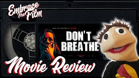 Don't Breathe - Movie Review