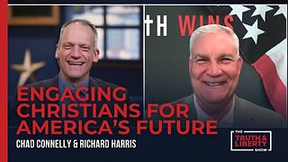 The Truth & Liberty Show - How Evangelicals Can Shape Our Future with Chad Connelly