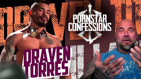 Porn Star Confessions - Draven Torres (Episode 43)