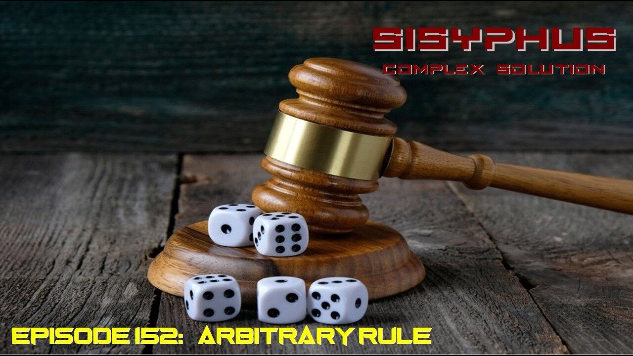 SCS EPISODE 152. ARBITRARY RULE