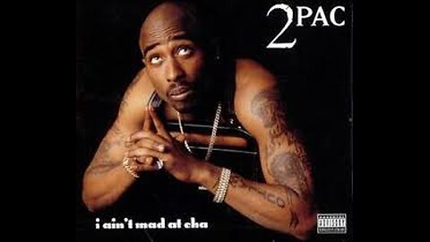 2Pac - I Ain't Mad At Cha